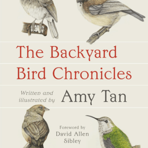 The Backyard Bird Chronicles (Spiral-Bound) [Spiral-Bound] Amy Tan