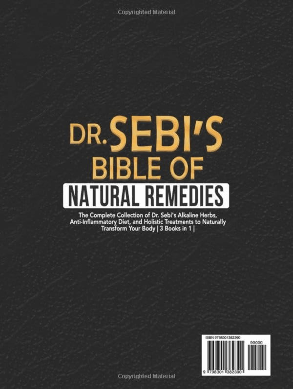 Dr Sebi'S Bible of Natural Remedies: the Complete Collection of Dr. Sebi'S Alkaline Herbs, Anti-Inflammatory Diet, and Holistic Treatments to Naturally Transform Your Body - Image 2