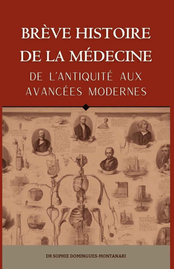 BRÈVE HISTOIRE DE LA MÉDECINE - De L’Antiquité Aux Avancées Modernes (Essentiels Des Sciences) (French Edition)
