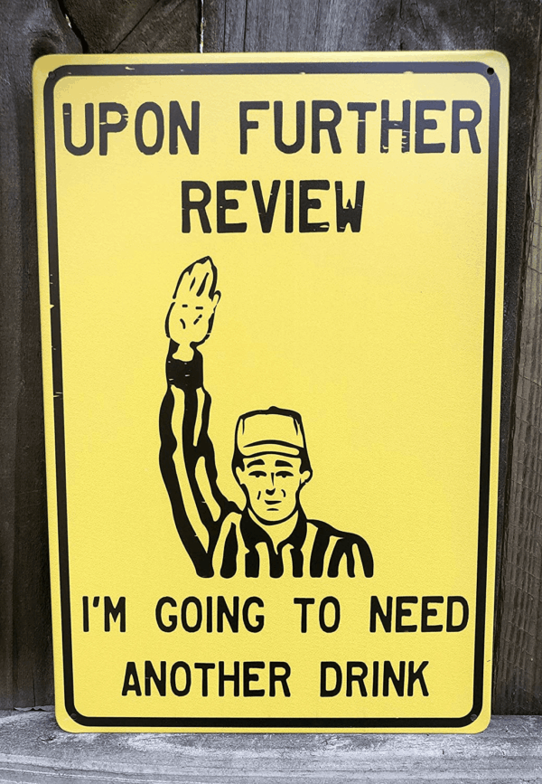 Upon Further Review I'M Going to Need Another Drink 12" X 8" Funny Tin Football Sign Man Cave Garage Home Sports Bar Pub Decor - Image 3