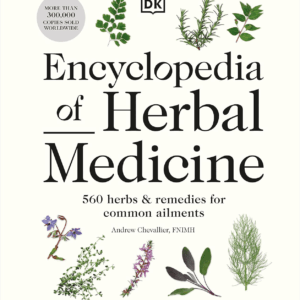 Encyclopedia of Herbal Medicine New Edition: 560 Herbs and Remedies for Common Ailments Spiral Bound Version [Spiral-Bound] Andrew Chevallier
