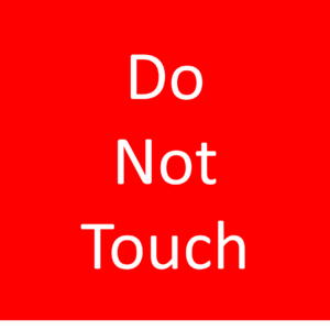 do not touch