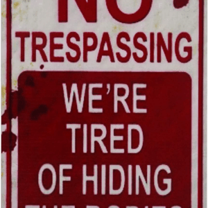 Halloween Decoration Halloween Signs Retro Fashion Chic Funny Metal Tin Sign No Trespassing We'Re Tired of Hiding the Bodies.
