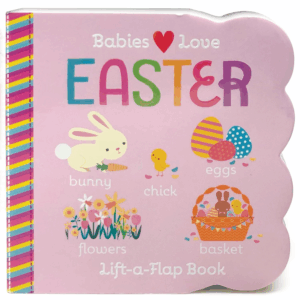 Easter Chunky Lift-A-Flap Board Book (Babies Love)