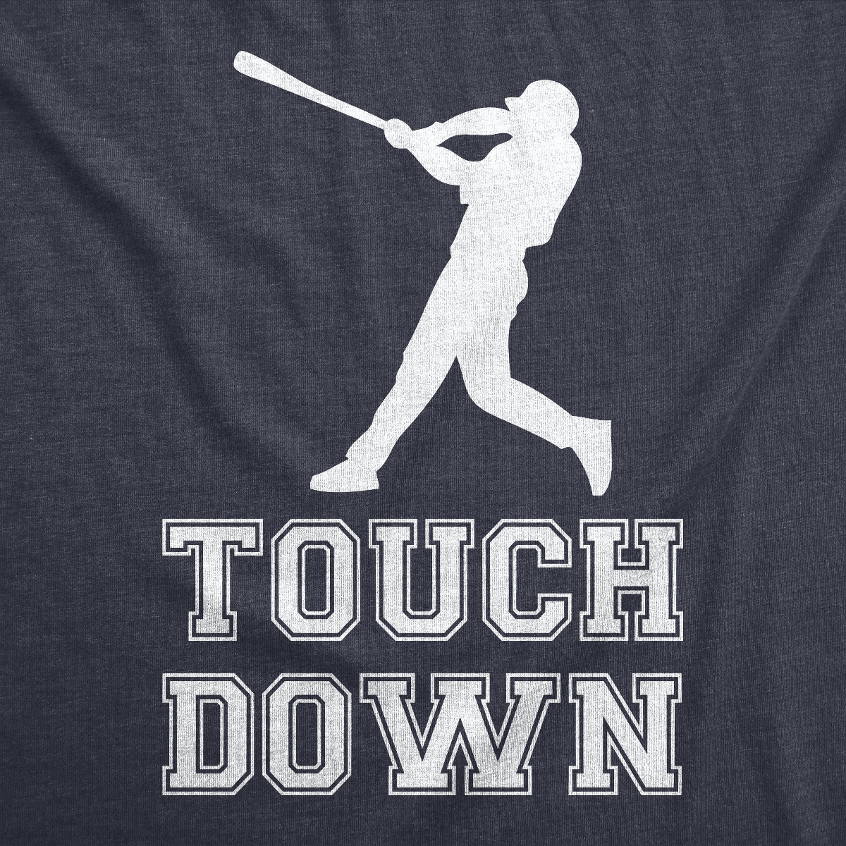 Mens Touch down Funny Mocking Sarcastic Baseball Player Sports Tee - Crazy Dog Men'S T Shirt for Baseball Fan - Image 2